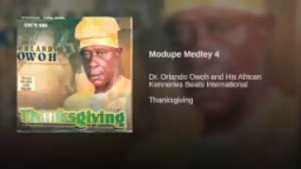 Dr. Orlando Owoh - Modupe Medley 4